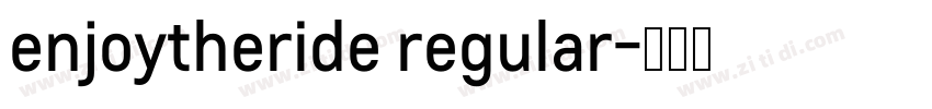 enjoytheride regular字体转换